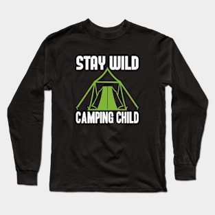 stay wild camping child Long Sleeve T-Shirt